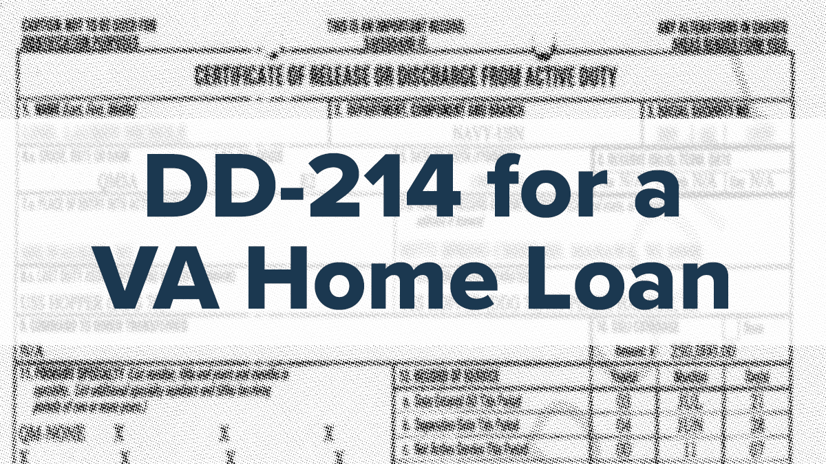 An illustration of DD-214 with the text "DD-214 for a VA Home Loan" over the form.