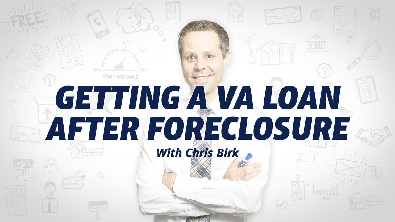 Smiling man in a white shirt and tie with text 'Getting a VA Loan After Foreclosure with Chris Birk' over a white background with financial icons.